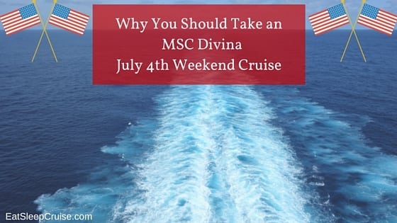 Why You Should Take an MSC Divina July 4th Weekend Cruise