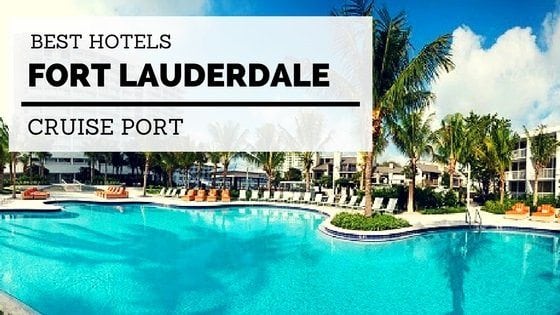 2017 Edition - Best Hotels Near Fort Lauderdale Cruise Port