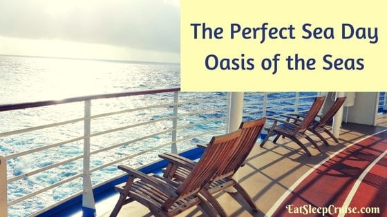 The Perfect Sea Day on Oasis of the Seas