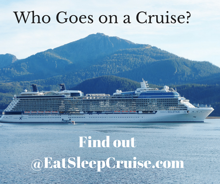 Who Goes on a Cruise? Find out if a cruise is right for you