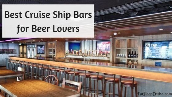 Best Cruise Ship Bars for Beer Lovers