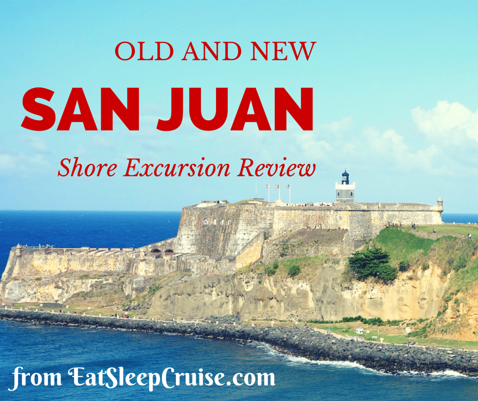 Shore Excursion Review: San Juan Old and New Tour