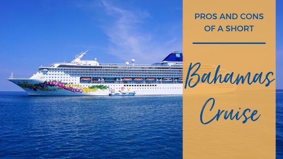 Pros and Cons of a Short Bahamas Cruise