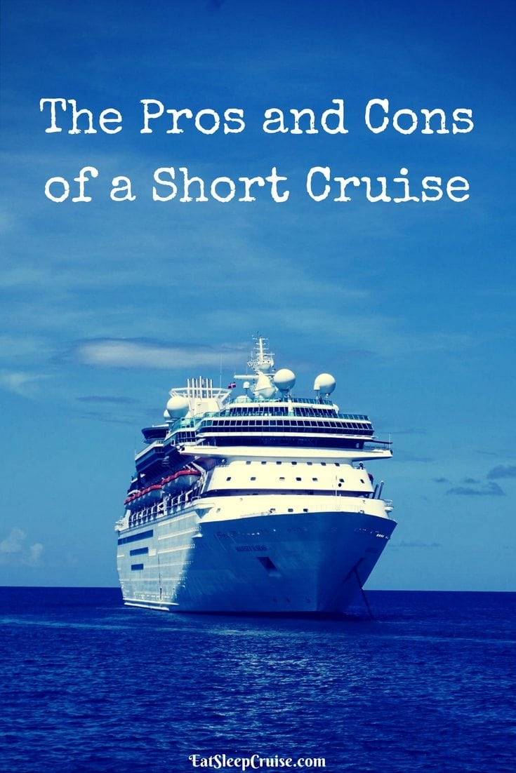 The Pros And Cons Of A Short Cruise