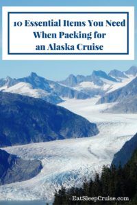 10 Essential Items You Need When Packing for an Alaska Cruise