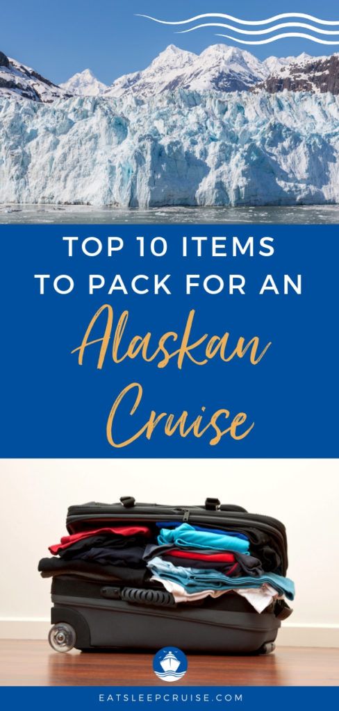 Essential Items to Pack for an Alaskan Cruise