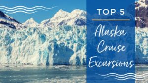 Top Alaska Cruise Excursions