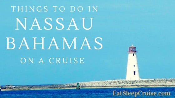 Things to do in Nassau Bahamas on a Cruise