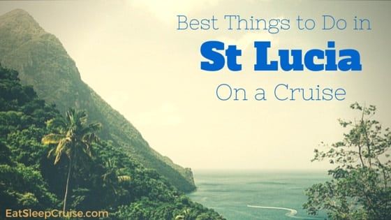 Things to do in St Lucia on a Cruise