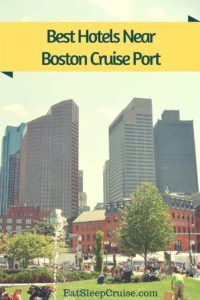 Best Hotels Near Boston Cruise Port
