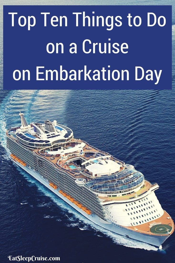 Top Ten Things to do on Embarkation Day on A Cruise