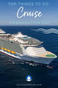 Top Things to Do on Embarkation Day of a Cruise