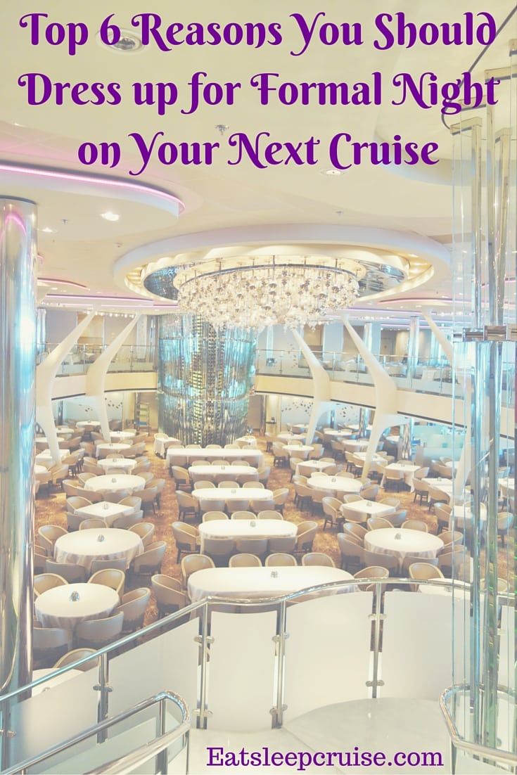 Top 6 Reasons You Should Dress up for Formal Night on Your Next Cruise