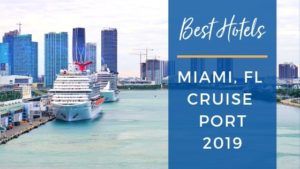 Best Hotels Near Miami Cruise