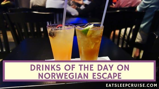 Drinks of the Day on Norwegian Escape