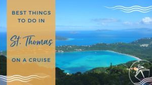 Best Things to do in St. Thomas on a Cruise