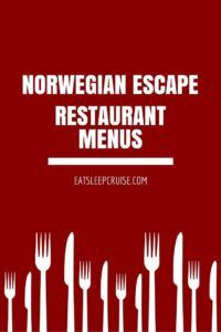 Norwegian Escape Restaurant Menus