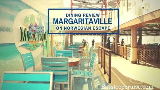 Margaritaville at Sea Restaurant Review