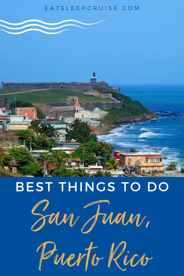 Best Things to do in San Juan on a Cruise | EatSleepCruise.com