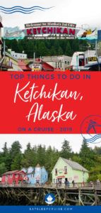 Top Things to Do in Ketchikan, Alaska on a Cruise - 2019