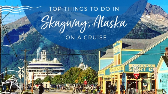 skagway alaska cruise port things to do