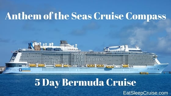 Anthem of the Seas Cruise Compass 5 Day Bermuda