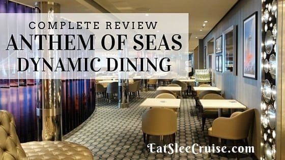 Review: Anthem of the Seas Dynamic Dining