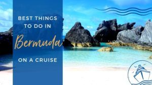 Best Things to do on a Cruise in Bermuda