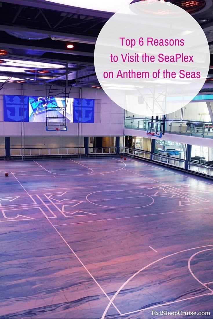 Top 6 Reasons to Visit the SeaPlex on Anthem of the Seas