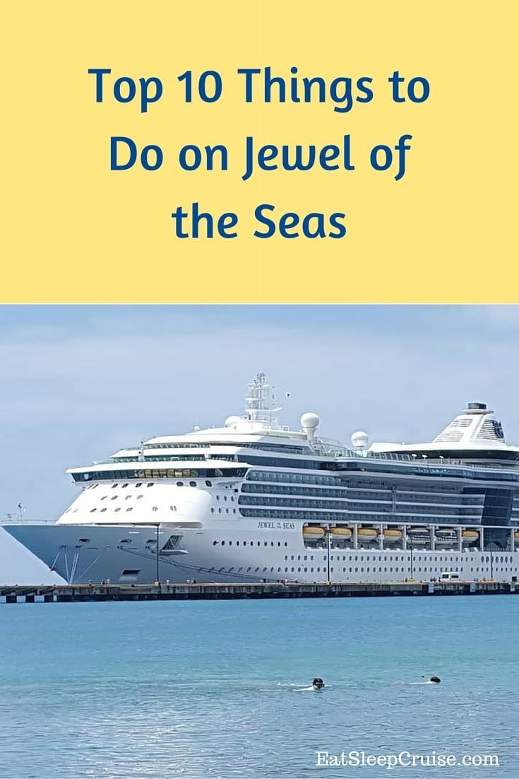 Top 10 Things to Do on Jewel of the Seas