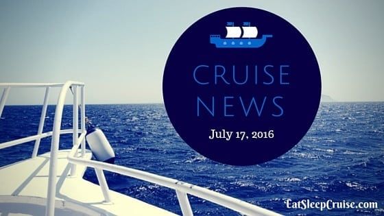 Cruise News July 17, 2016