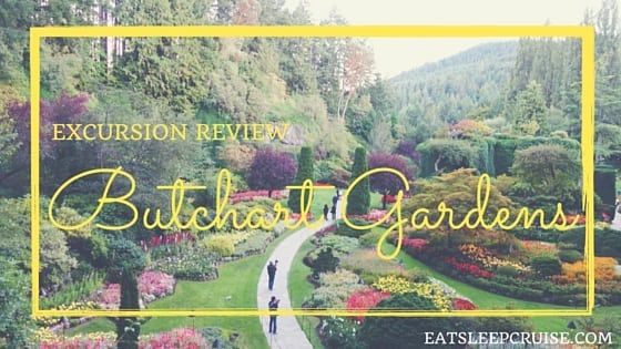 Excursion Review: Butchart Gardens Review