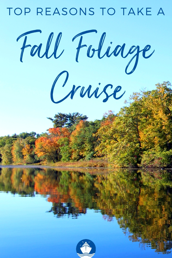 Top 10 Reasons to Take a Fall Foliage Cruise in 2019
