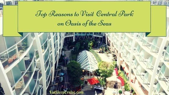 Top Reasons to Visit Central Park on Oasis of the Seas