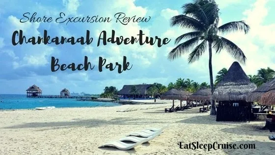 Shore Excursion Review: Chankanaab Adventure Beach Park
