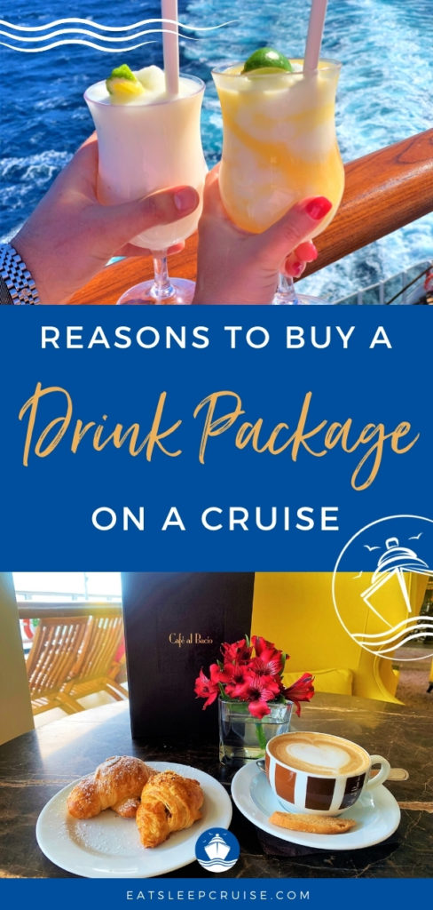 10 Reasons to Buy a Cruise Ship Drink Package | EatSleepCruise.com