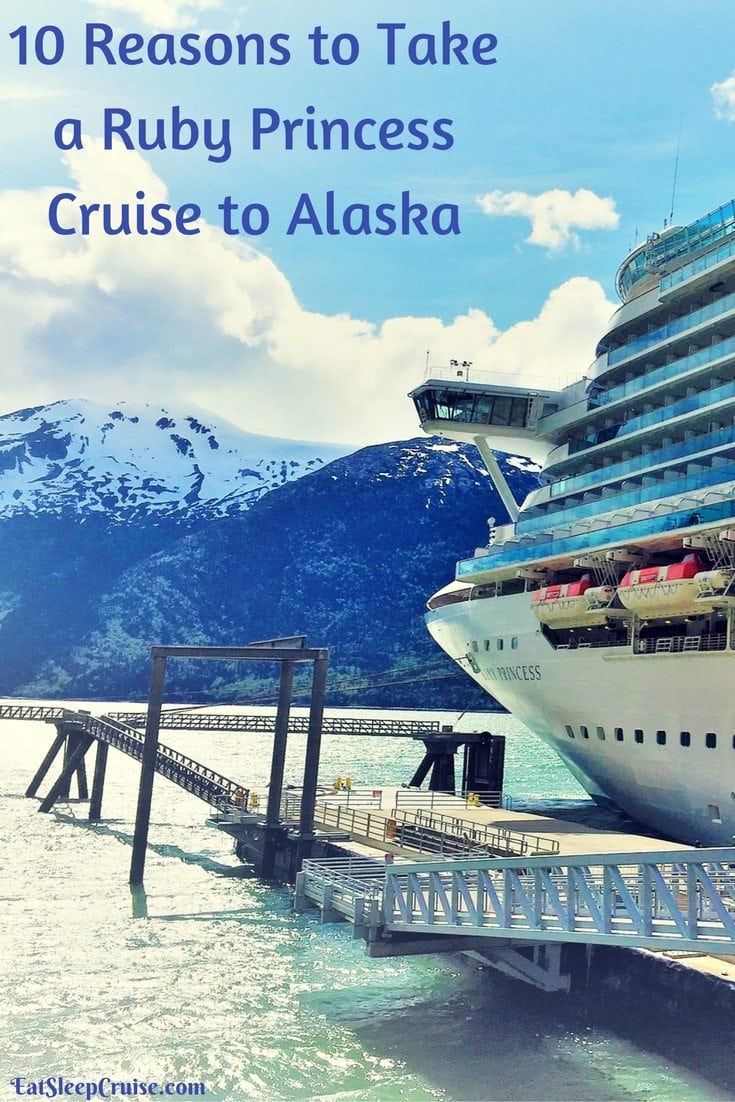 Why You Should Take a Ruby Princess Cruise to Alaska