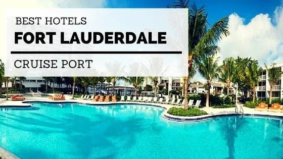Best Hotels Near Fort Lauderdale Cruise Port
