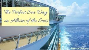 The Perfect Sea Day on Allure of the Seas