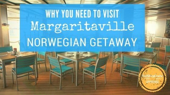 6 Reasons You Need to Visit Margaritaville on Norwegian Getaway