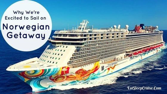 Top Reasons We’re Excited to Take a Cruise on Norwegian Getaway