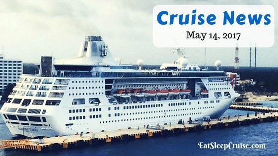 Cruise News May 14, 2017