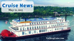 Cruise News May 21, 2017