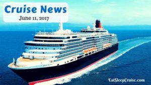Cruise News June 11, 2017