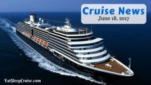 Cruise News June 18, 2017