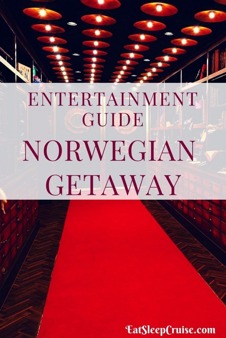 Insider's Guide to Norwegian Getaway Entertainment