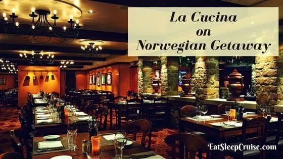 Five Reasons You Should Dine at La Cucina on Norwegian Getaway