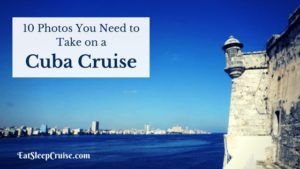10 Photo To Take On a Cuba Cruise