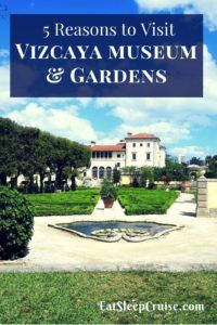 5 Reasons to Visit Vizcaya Museum and Gardens