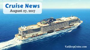 Cruise News August 27, 2017 Feature